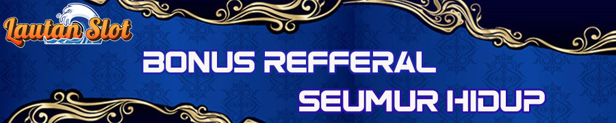 Bonus Refferal Seumur Hidup